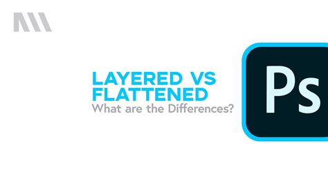 Photoshop layered file vs flattened file