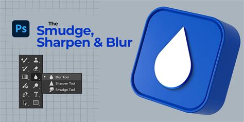 Comparison infographic showing the effects of Smudge, Blur, and Sharpen tools